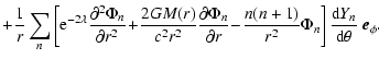 $\displaystyle + \frac{1}{r} \sum_{n} \left[ {\rm e}^{-2\lambda}
\frac{\partial^...
...+1)}{r^2}\Phi_{n}
\right] \frac{{\rm d} Y_{n}}{{\rm d} \theta} ~\vec{e}_{\phi}.$