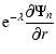 $\displaystyle {\rm e}^{-\lambda}\frac{\partial \Psi_n}{\partial r}$
