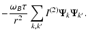 $\displaystyle -\frac{\omega_{B}\tau}{r^2}
\sum_{k,k'} I^{(2)} \Psi_k\Psi_{k'} .$