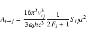 \begin{displaymath}
A_{i\rightarrow j} = \frac{16\pi^3 \nu_{ij}^3}{3\epsilon_0 hc^3} \frac{1}{2F_i + 1} S_{ij} \mu^2 .
\end{displaymath}