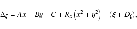 \begin{displaymath}\Delta_{\xi} = Ax + By + C + R_{x}\left(x^{2} + y^{2}\right) - (\xi + D_{\xi}),
\end{displaymath}