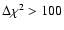 $\Delta\chi^{2} > 100$