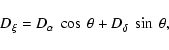\begin{displaymath}D_{\xi} = D_{\alpha}~\cos~\theta + D_{\delta}~\sin~\theta,
\end{displaymath}