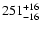 $\rm 251^{+16}_{-16}$