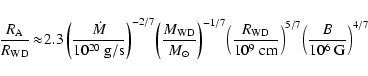 \begin{displaymath}%
\frac{R_{\rm A}}{R_{\rm WD}}\! \approx \!
2.3\left(\frac{\d...
...m cm}}\right)^{5/7}\!\left(\frac{B}{10^6~{\rm G}}\right)^{4/7}
\end{displaymath}