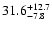$\rm 31.6^{+12.7}_{-7.8}$
