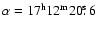 $\alpha = 17^{\rm h} 12^{\rm m} 20\hbox{$.\!\!^{\rm s}$ }6$