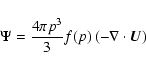 \begin{displaymath}%
\Psi = {4\pi p^3\over 3} f(p) \left(-\nabla\cdot \vec U\right)
\end{displaymath}
