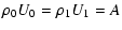 $\displaystyle \rho_0 U_0 = \rho_1 U_1 = A$