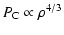 $\displaystyle P_{\rm C} \propto \rho^{4/3}$