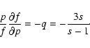 \begin{displaymath}%
{p\over f} {\partial f\over \partial p} = - q = - {3 s\over s-1}\!\cdot
\end{displaymath}