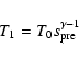 \begin{displaymath}%
T_1 = T_0 s_{\rm pre}^{\gamma-1}
\end{displaymath}