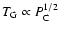 $T_{\rm G}\propto P_{\rm C}^{1/2}$