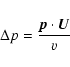 \begin{displaymath}%
{\Delta p} = {{\vec p} \cdot {\vec U}\over v}
\end{displaymath}