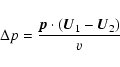 \begin{displaymath}%
{\Delta p} = {{\vec p} \cdot ({\vec U}_1 - {\vec U}_2)\over v}
\end{displaymath}
