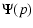 $\displaystyle %
\Psi(p)$