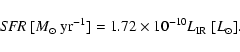 \begin{displaymath}%
{\it SFR}~ [{M}_{\odot}~{\rm yr}^{-1}] = 1.72 \times 10^{-10} L_{\rm IR} ~[{L}_{\odot}].
\end{displaymath}