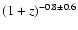$(1+z)^{-0.8\pm0.6}$