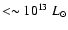$<\thicksim 10^{13}~L_{\odot}$