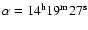 $\alpha=14^{\rm h}19^{\rm m}27^{\rm s}$