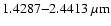 $1.4287{-}2.4413~\ensuremath{\mu {\rm m}} $