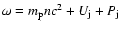 $\omega=m_{\rm p}nc^2+U_{\rm j}+P_{\rm j}$
