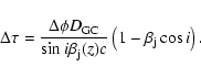 \begin{displaymath}\Delta\tau={\Delta \phi D_{\rm GC} \over \sin i \beta_{\rm j}(z) c}\left(1-\beta_{\rm j} \cos i\right).
\end{displaymath}