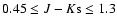 $0.45\leq J-K{\rm s} \leq 1.3$