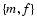 $\{m,f\}$