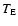 $T_{{\rm E}}$