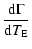 $\displaystyle \frac{{\rm d}\Gamma}{{\rm d}T_{{\rm E}}}$