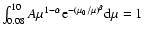 $\int_{0.08}^{10}A\mu^{1-\alpha}{\rm e}^{-
(\mu_{0}/\mu)^{\beta}} {\rm d}\mu=1$