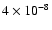 $4 \times 10^{-8}$