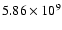 $5.86 \times 10^9$