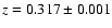 $z=0.317\pm 0.001$