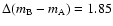 $\Delta(m_{\rm B}-m_{\rm A})=1.85$