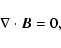 \begin{displaymath}%
\nabla\cdot {\vec B}=0,
\end{displaymath}