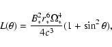 \begin{displaymath}%
L(\theta)= \frac{B_*^2 r_*^6 \Omega_*^4}{4c^3}(1+\sin^2\theta),
\end{displaymath}