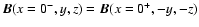 ${\vec B}(x=0^-,y,z)={\vec B}(x=0^+,-y,-z)$