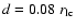$d=0.08~r_{\rm lc}$