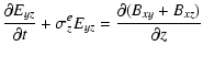 $\displaystyle \frac{\partial E_{yz}}{\partial t}+\sigma_z^e
E_{yz} = \frac{\partial (B_{xy}+B_{xz})}{\partial z}$
