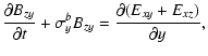 $\displaystyle \frac{\partial B_{zy}}{\partial t}+\sigma_y^b
B_{zy} = \frac{\partial (E_{xy}+E_{xz})}{\partial y},$
