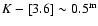 $K-[3.6]\sim0.5^{\rm m}$