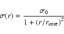 \begin{displaymath}\sigma(r)=\frac{\sigma_0}{1+\left(r/r_{\rm core} \right)^2}
\end{displaymath}