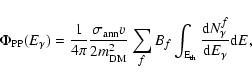 \begin{displaymath}\Phi_{\rm PP}(E_\gamma) =
\frac{1}{4 \pi} \frac{\sigma_{\rm...
...h}}
\frac{{\rm d} N^{f}_\gamma}{{\rm d} E_\gamma} {\rm d}E ,
\end{displaymath}