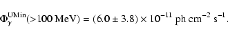 \begin{displaymath}\Phi^{\rm UMin}_{\gamma} ({>} 100 {\rm ~MeV}) = (6.0 \pm 3.8) \times 10^{-11} \
{\rm ph} {\rm ~cm}^{-2} {\rm ~s}^{-1} .
\end{displaymath}