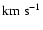$\rm km\;s^{-1}$