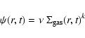 \begin{displaymath}\psi(r,t)=\nu \; \Sigma_{\rm gas}(r,t)^{k}
\end{displaymath}