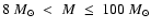 $8~M_{\odot} \; < \; M \; \leq \; 100~M_{\odot}$