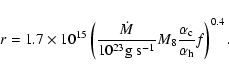 \begin{displaymath}r= 1.7 \times 10^{15} \left( {\dot{M} \over 10^{23} \rm g \; ...
...1}}
M_8 {\alpha_{\rm c} \over \alpha_{\rm h}} f \right)^{0.4}.
\end{displaymath}
